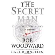 The Secret Man The Story of Watergates Deep Throat Hardcover