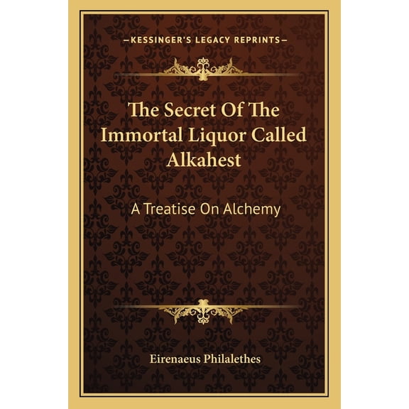 The Secret Of The Immortal Liquor Called Alkahest, (Paperback)
