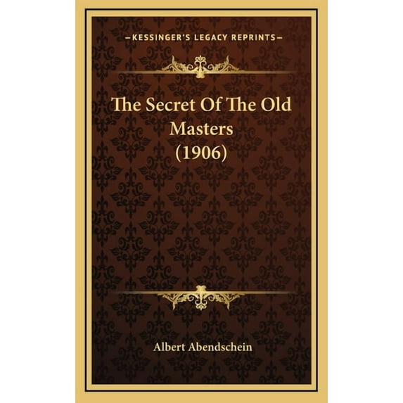 The Secret Of The Old Masters (1906) (Hardcover)