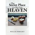 thumbnail image 1 of The Secret Place Is a Slice from Heaven (Paperback) by Willie Wright, 1 of 1