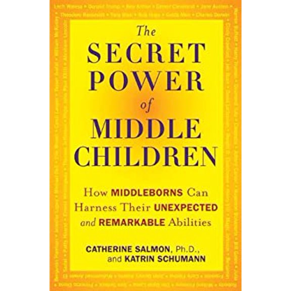 Pre-Owned The Secret Power of Middle Children: How Middleborns Can Harness Their Unexpected and RemarkableAbilities (Hardcover) 1594630801 9781594630804