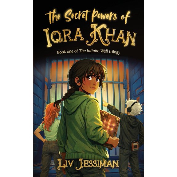 The Secret Powers of Iqra Khan: Book one of The Infinite Well trilogy, (Paperback)