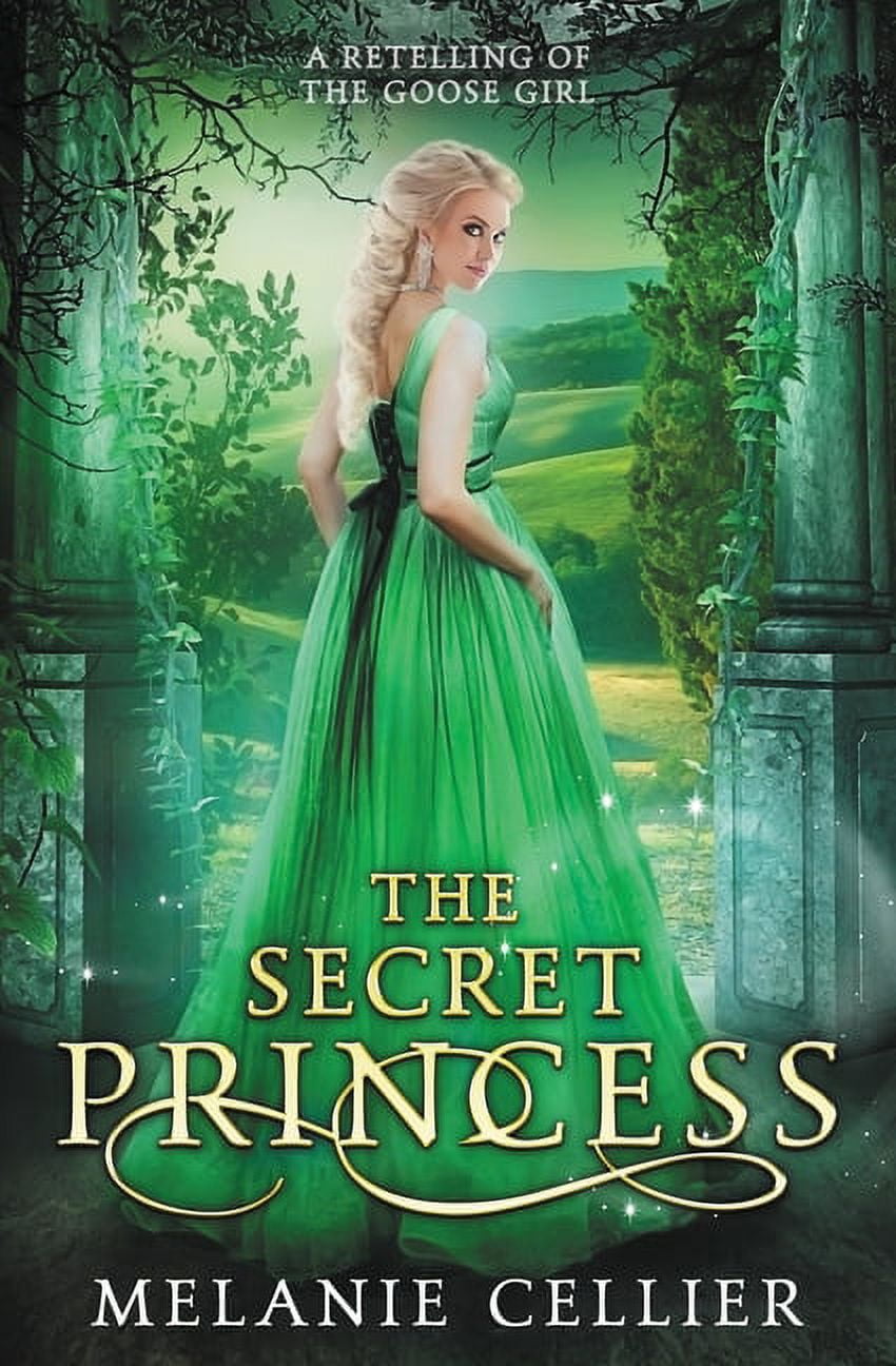 The Secret Princess: A Retelling of The Goose Girl (Paperback) by Melanie Cellier