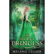 Return to the Four Kingdoms The Secret Princess A Retelling of The Goose Girl, Book 1, Paperback