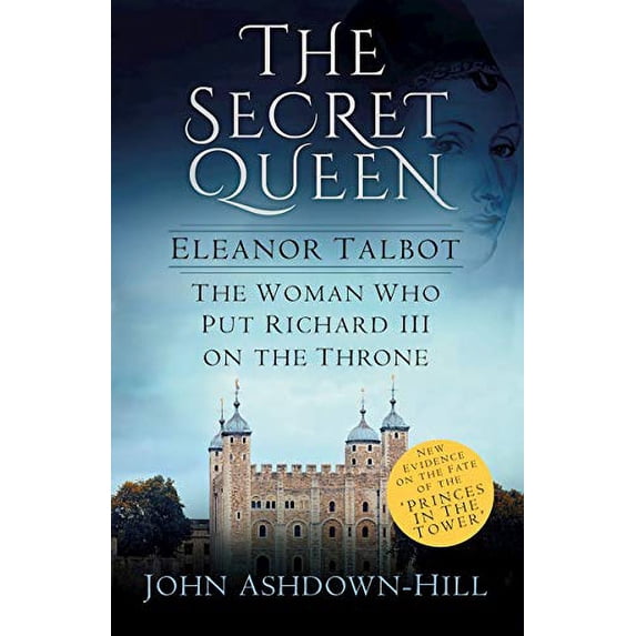 Pre-Owned The Secret Queen: Eleanor Talbot, the Woman Who Put Richard III on the Throne Paperback
