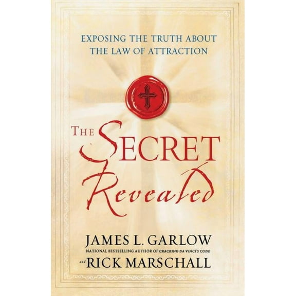 The Secret Revealed: Exposing the Truth About the Law of Attraction, (Paperback)