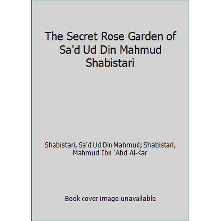 Pre-Owned The Secret Rose Garden of Sa'd Ud Din Mahmud Shabistari [Paperback - Used]