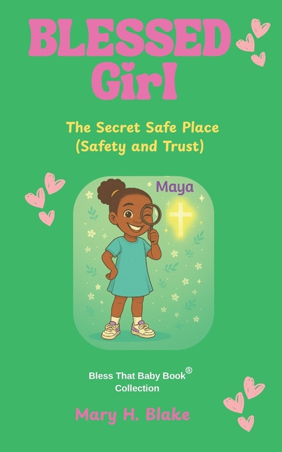 Blessed Girl Mystery The Secret Safe Place-Maya: (Safety and Trust), Book 5, (Paperback)