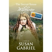 The Secret Sense of Wildflower - Southern Historical Fiction, Best Book of 2012: Wildflower Trilogy Book 1  Paperback  Susan Gabriel