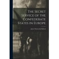 thumbnail image 1 of The Secret Service of the Confederate States in Europe (Paperback), 1 of 1