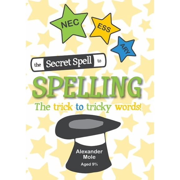 The Secret Spell to Spelling: The Trick to Tricky Words