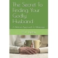 thumbnail image 1 of The Secret To Finding Your Godly Husband: A Biblical Approach To Marriage, (Paperback), 1 of 1