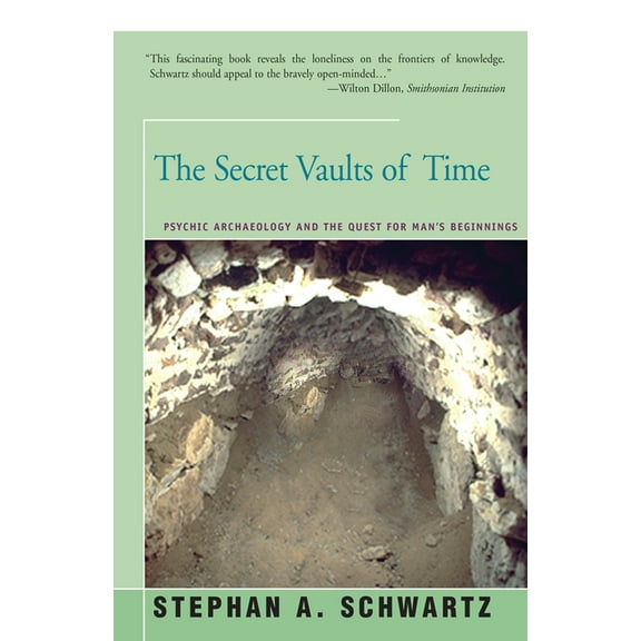 The Secret Vaults of Time: Psychic Archaeology and the Quest for Man's Beginnings
