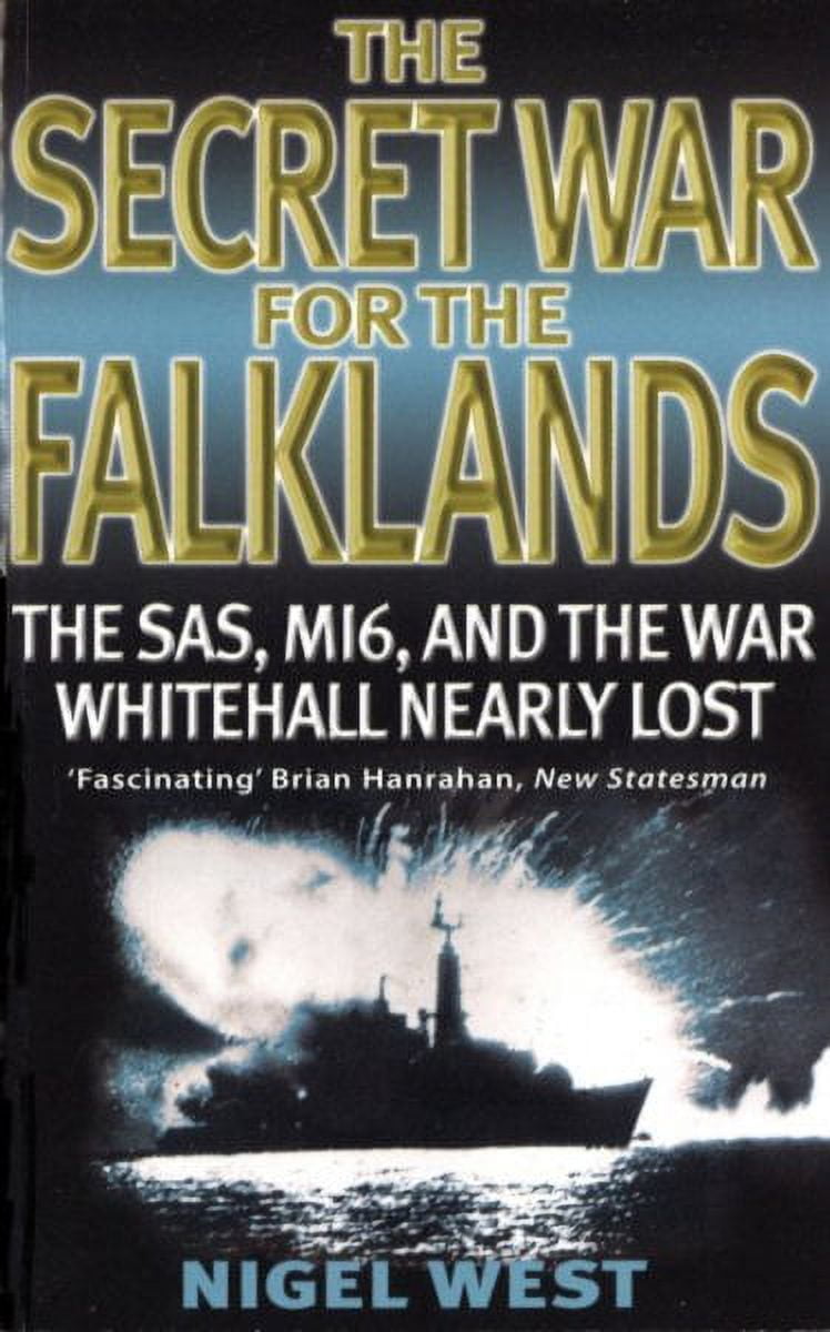 The Secret War for the Falklands The SAS, Mi6, and the War Whitehall
