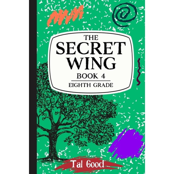The Secret Wing: Book 4 - Eighth Grade, (Paperback)