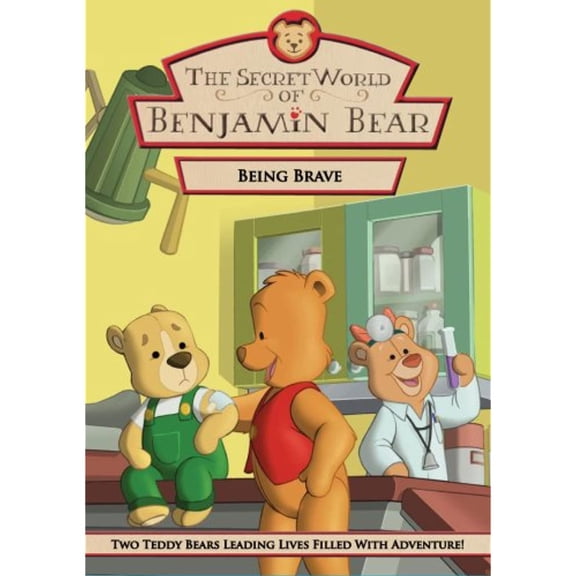 The Secret World of Benjamin Bear: Being Brave