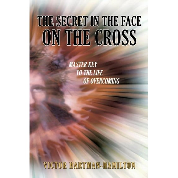 The Secret in the Face on the Cross, (Paperback)
