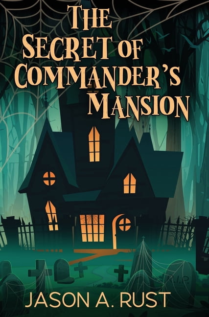 The Secret of Commander's Mansion, (Hardcover)