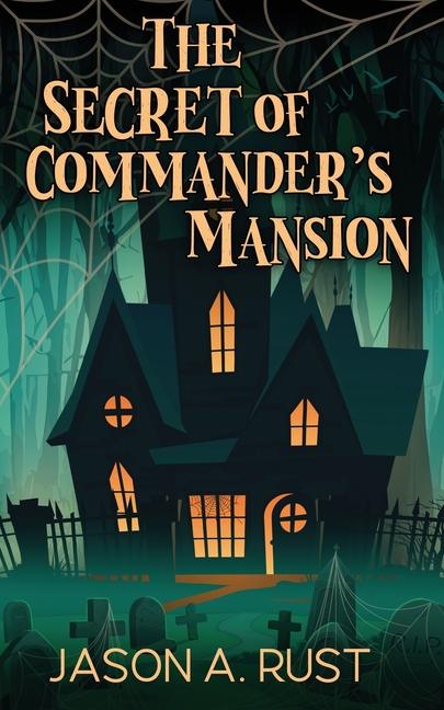 The Secret of Commander's Mansion, (Paperback)