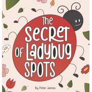 The Secret of Ladybug Spots, Hardcover