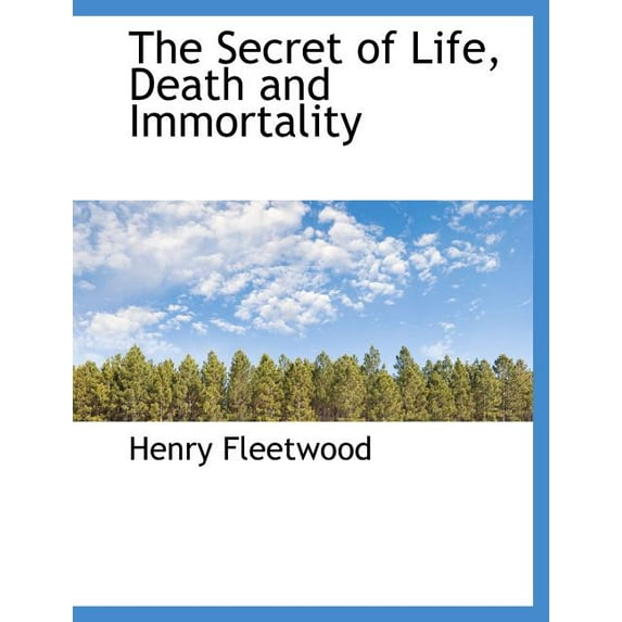 The Secret of Life, Death and Immortality (Paperback)