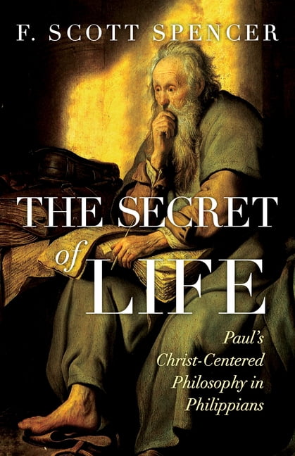 Secret of Life: Paul's Christ-Centered Philosophy in Philippians (The Secret of Life), (Paperback)