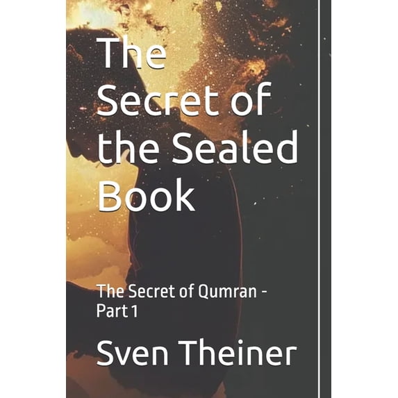 The Secret of Qumran The Secret of the Sealed Book: The Secret of Qumran - Part 1, Book 1, (Paperback)