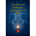 thumbnail image 1 of The Secret of Soulmates and the Date of Birth, (Paperback), 1 of 1