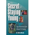 thumbnail image 1 of The Secret of Staying Young : Age Reversal for Mind & Body (Paperback), 1 of 1