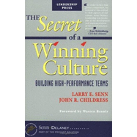 Pre-Owned The Secret of a Winning Culture: Building High Performance Teams (Paperback) by Larry E Senn, John R Childress