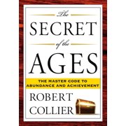 The Secret of the Ages The Master Code to Abundance and Achievement Paperback