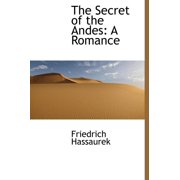The Secret of the Andes A Romance Hardcover