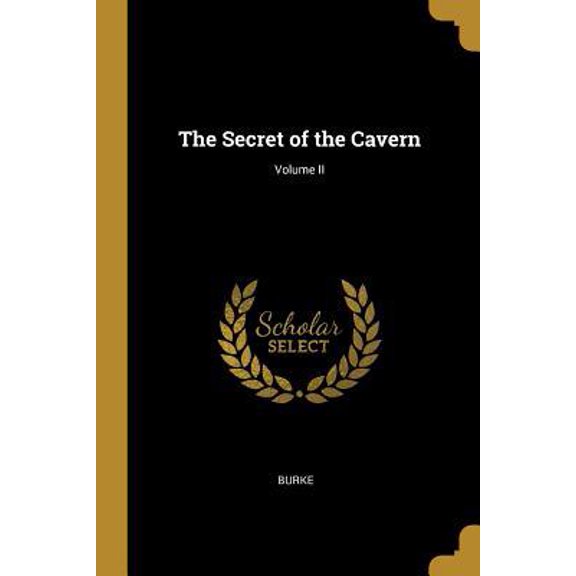The Secret of the Cavern; Volume II Paperback