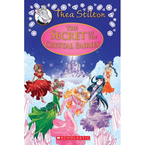 Pre-Owned The Secret of the Crystal Fairies (Thea Stilton: Special Edition #7): Volume 7 (Hardcover) by Thea Stilton