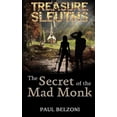 thumbnail image 1 of Treasure Sleuths The Secret of the Mad Monk (Treasure Sleuths, Book 3), (Paperback), 1 of 1