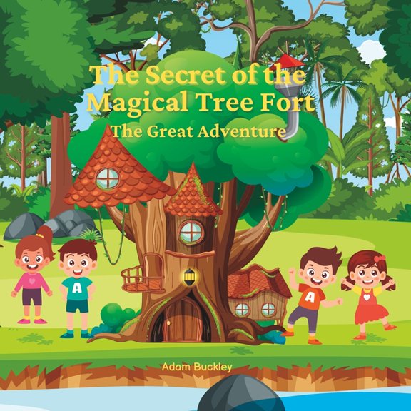 The Secret of the Magical Tree Fort : The Great Adventure (Paperback)