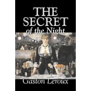 The Secret of the Night by Gaston Leroux, Fiction, Classics, Action & Adventure, Mystery & Detective, Paperback