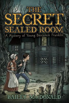 Pre-Owned The Secret of the Sealed Room: A Mystery of Young Benjamin Franklin (Hardcover) 1416997601 9781416997603