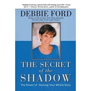 The Secret of the Shadow The Power of Owning Your Story, Paperback