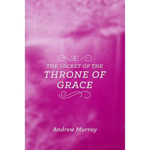 The Secret of the Throne of Grace (Paperback)