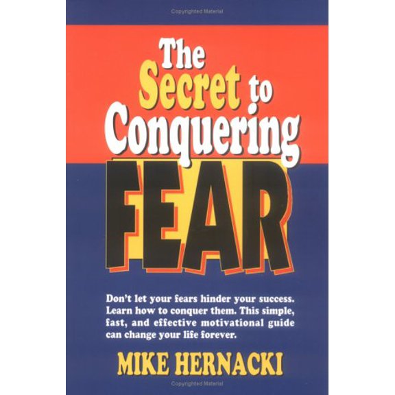 Pre-Owned The Secret to Conquering Fear (Paperback) 1565541928 9781565541924