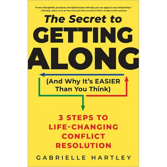 Pre-Owned The Secret to Getting Along (and Why It's Easier Than You Think): 3 Steps to Life-Changing Conflict Resolution (Hardcover) 172825891X 9781728258911