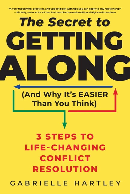 The Secret to Getting Along (and Why It's Easier Than You Think) (Hardcover)