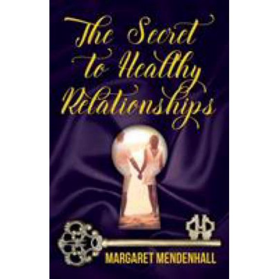 Pre-Owned The Secret to Healthy Relationships (Paperback) 1947491466 9781947491465