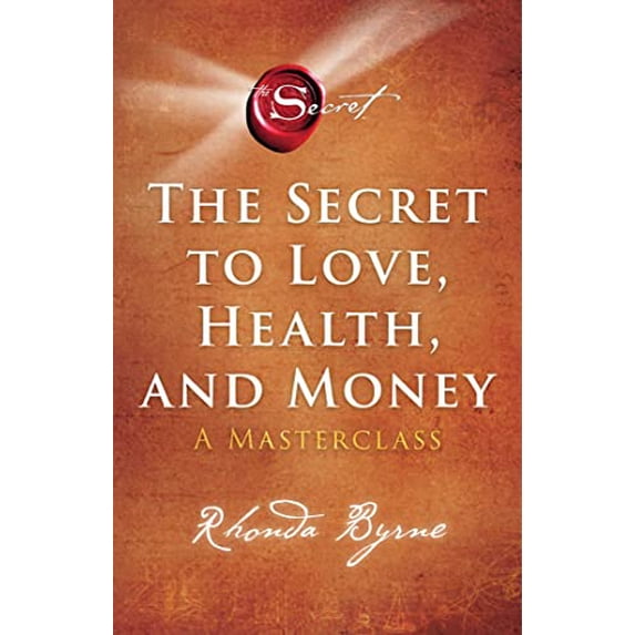 Pre-Owned The Secret to Love, Health, and Money: A Masterclass (Paperback) 198218860X 9781982188603