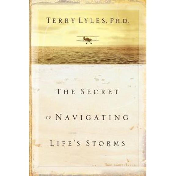 Pre-Owned The Secret to Navigating Life's Storms (Paperback) 0768421888 9780768421880