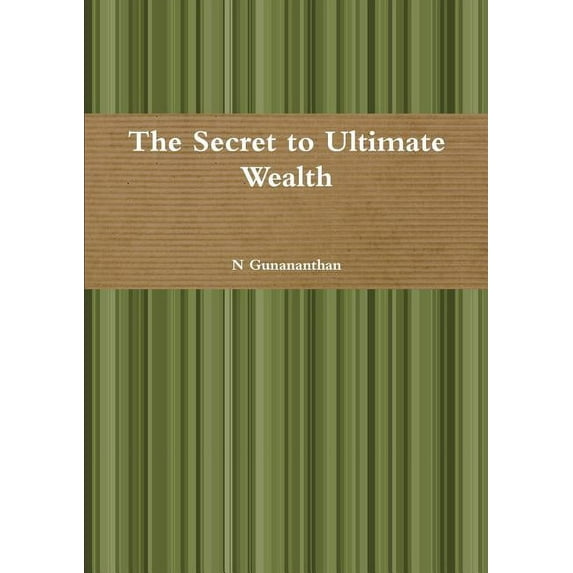 The Secret to Ultimate Wealth, (Paperback)
