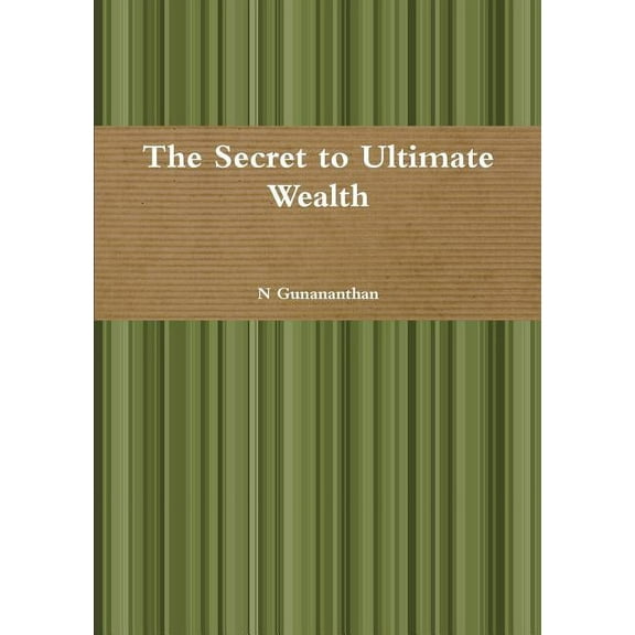 The Secret to Ultimate Wealth, (Paperback)