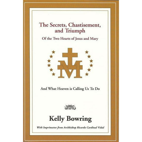 The Secrets, Chastisement, and Triumph of the Two Hearts of Jesus and Mary (Paperback)