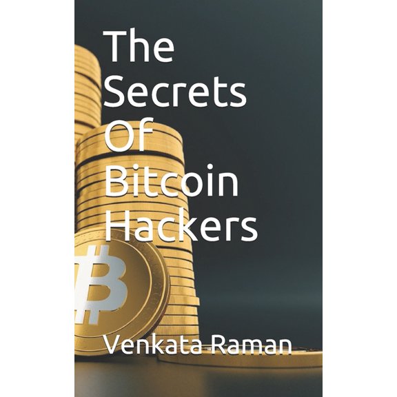 The Secrets Of Bitcoin Hackers (Paperback)